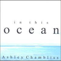 Ashley Chambliss : in this Ocean