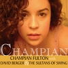 CHAMPIAN FULTON WITH DAVID BERGER & THE SULTANS OF SWING: Champian