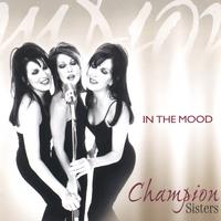 Champion Sisters : In The Mood