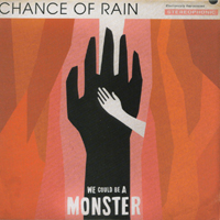 chance of rain : We Could Be A Monster