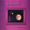CHANDRA OM: Be Receptive