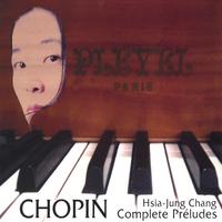 HSIA-JUNG CHANG: Chopin Complete Préludes