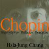 HSIA-JUNG CHANG: Chopin Impromptus Ballades Berceuse