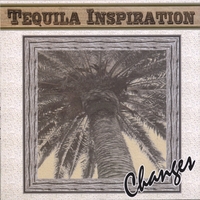 CHANGES: Tequila Inspiration