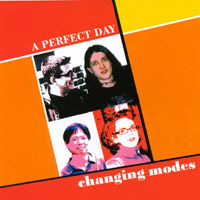 changing modes : A Perfect Day