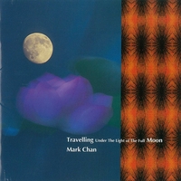 Mark Chan : Travelling Under The Light of The Full Moon