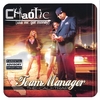 CHAOTIC A.K.A MR GET MONEY: The Team Manager