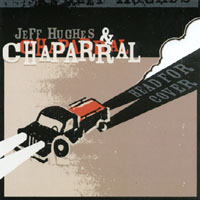 Jeff Hughes & Chaparral : Head For Cover