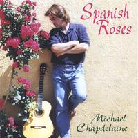 Michael Chapdelaine : Spanish Roses