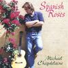 MICHAEL CHAPDELAINE: Spanish Roses