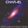 CHAR-EL: Worlds Without End