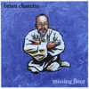 BRIAN CHARETTE: Missing Floor
