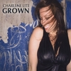 CHARLENE LITE: Grown