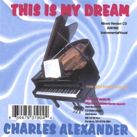Charles Alexander : This Is My Dream (Album)