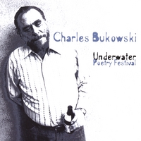 CHARLES BUKOWSKI: Underwater Poetry Festival