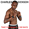 Charles Dickson: Take You Down - A 100 Ways