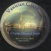 CHARLES ELLSWORTH SMITH: Venitian Glass