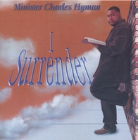 Minister Charles Hyman : I Surrender