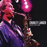 Charley Langer : Never The Same