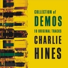 CHARLIE HINES: COD - Collection Of Demos