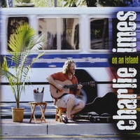 Charlie Imes : On An Island