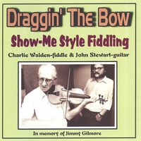 Charlie Walden and John Stewart : Draggin' The Bow