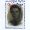 CHARLIE MORGAN: Songs My Uncle Taught Me