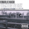 CHARLIE NASH: Wanted To Say EP