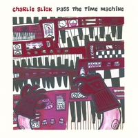 CHARLIE SLICK: Pass the time machine