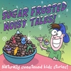 CHARLIE WILLIAMS: Sugar Frosted Noisy Tales