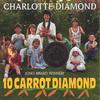 CHARLOTTE DIAMOND: 10 Carrot Diamond