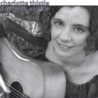 Charlotte Thistle : A Girl With A Guitar