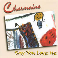 CHARMAINE: Say You Love Me