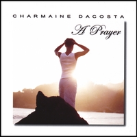 Charmaine Dacosta : A Prayer