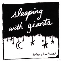 Brian Chartrand : Sleeping With Giants