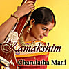 Charulatha Mani: Kamakshim