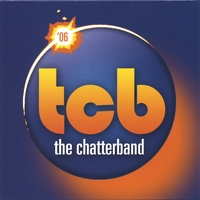 The Chatterband : TCB ' 06