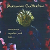 MARIANNE CHATTERTON: innocence, impulse, and loss...
