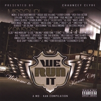 Chauncey Clyde Presents : "We Run It" Welcome to Kansas City