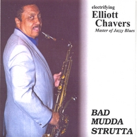 ELLIOTT CHAVERS: Bad Mudda Strutta