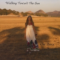 Ché Zuro : Walking Toward The Sun