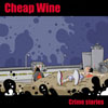 Cheap Wine: Crime stories