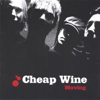 Cheap Wine : Moving