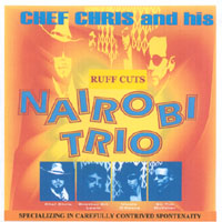 Chef Chris and his Nairobi Trio : Ruff Cuts