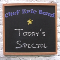 Chef Eric Band : Today's Special