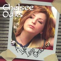 CHELSEE OAKS: A Life Less Ordinary