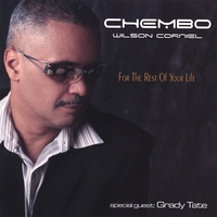 Chembo Corniel : For The Rest Of Your Life
