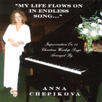 Anna Chepikova : My Life Flows On in Endless Song