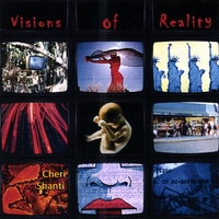 Cheri Shanti : Visions of Reality