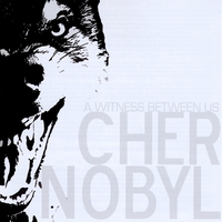 Cher Nobyl : A Witness Between Us